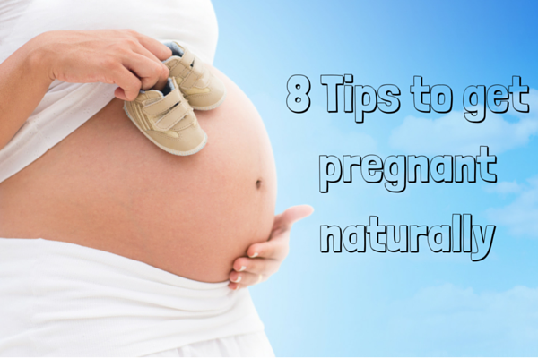 8 Tips to Get Pregnant Naturally