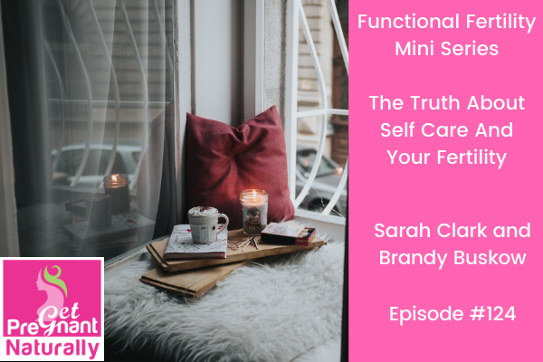 The Truth About Self Care and Your Fertility