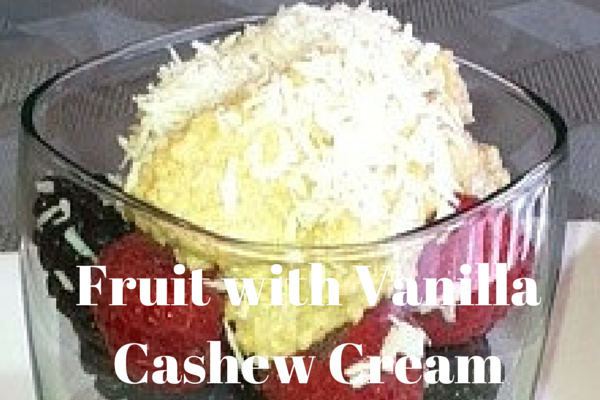 Fruit with Vanilla Cashew Cream for Fertility