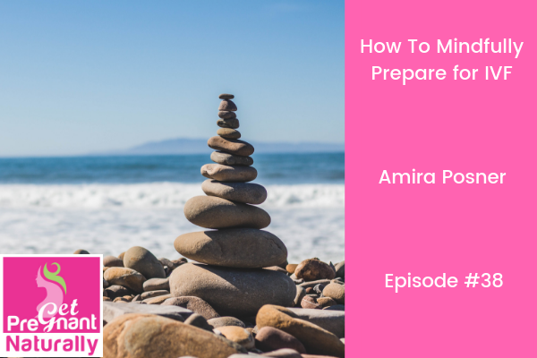 How To Mindfully Prepare for IVF