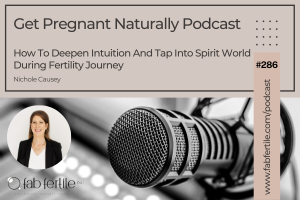 How To Deepen Intuition And Tap Into Spirit World During Fertility Journey